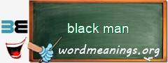 WordMeaning blackboard for black man